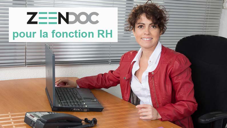 Dématérialisation RH : découvrez les nombreux avantages de Zeendoc pour la fonction RH